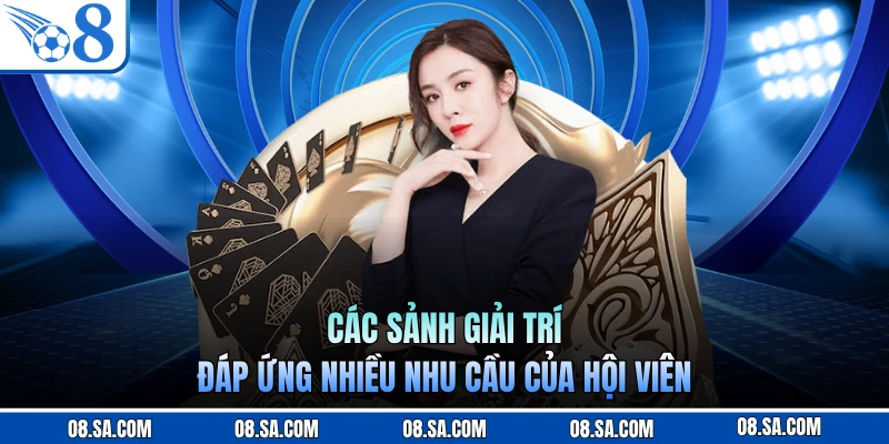 Các sảnh giải trí đáp ứng nhiều nhu cầu của hội viên