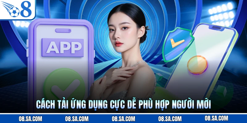 Cách tải ứng dụng cực dễ phù hợp người mới