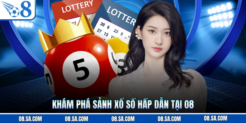 Khám phá sảnh xổ số hấp dẫn tại O8