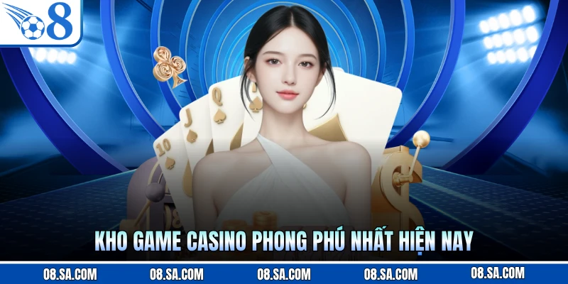 Kho game casino phong phú nhất hiện nay
