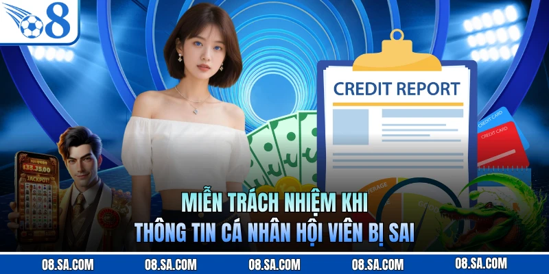 Miễn trách nhiệm khi thông tin cá nhân hội viên bị sai