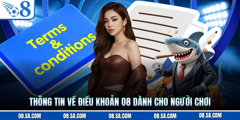 Thông tin về điều khoản O8 dành cho người chơi